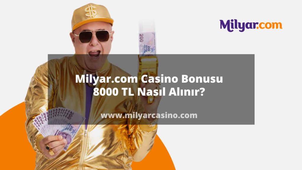 Milyar.com Casino Bonusu 8000 TL Nasıl Alınır