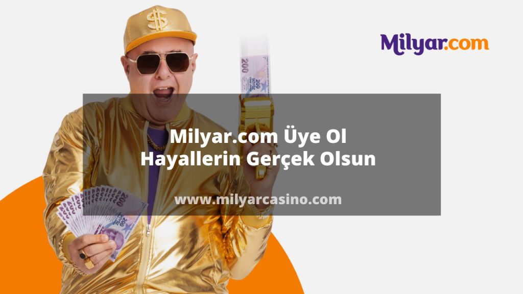 Milyar.com Üye Ol Hayallerin Gerçek Olsun